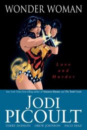 book cover of Wonder Woman, Vol. 18: Love and Murder by Джоди Пиколт
