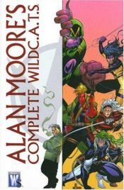 book cover of Alan Moore's Complete WildC.A.T.S. by آلن مور