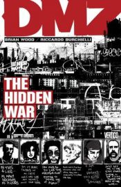 book cover of DMZ Vol. 5 : The Hidden War by Brian Wood