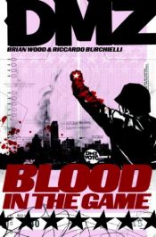 book cover of DMZ. Blood in the game by Brian Wood