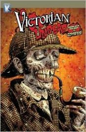 book cover of Victorian undead : Sherlock Holmes vs zombies! by Ian Edginton