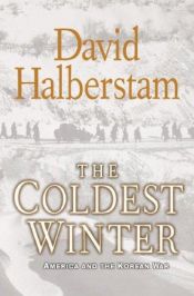 book cover of The Coldest Winter: America and the Korean War by David Halberstam