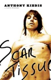 book cover of Scar tissue by Anthony Kiedis|Larry 'Ratso' Sloman