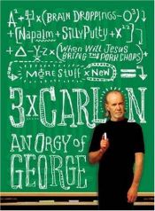 book cover of 3x Carlin: an Orgy of George by Джордж Карлін