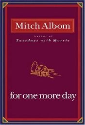 book cover of Tuesdays with Morrie: For One More Day by Mitch Albom
