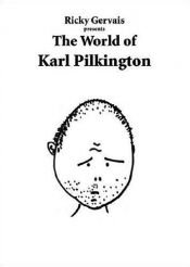 book cover of Ricky Gervais Presents The World of Karl Pilkington by KARL PILKINGTON