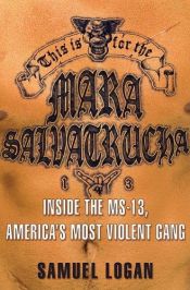 book cover of This Is For The Mara Salvatrucha by Samuel Logan