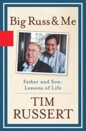 book cover of Big Russ and me : father and son, lessons of life by Tim Russert