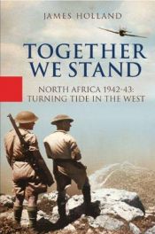 book cover of Together We Stand by James Holland