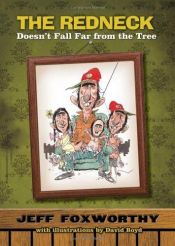 book cover of The Redneck Doesn't Fall Far from the Tree by Jeff Foxworthy