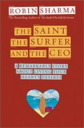 book cover of The Saint, Surfer, and CEO by Robin S. Sharma