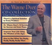 book cover of The Wayne Dyer CD Collection [ABRIDGED] by Wayne Walter Dyer