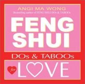 book cover of Feng Shui Do's and Taboos for Love by Angi Ma Wong