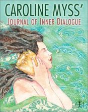 book cover of Journal of Inner Dialogue by Caroline Myss