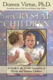book cover of The Crystal Children: A Guide to the Newest Generation of Psychic and Sensitive Children by 朵琳·芙秋