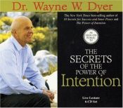 book cover of The Secrets of the Power of Intention: Live Lecture (6-CD Set) by Wayne Dyer