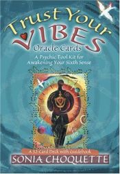 book cover of Trust Your Vibes Oracle Cards: A Psychic Tool Kit for Awakening Your Sixth Sense by Sonia Choquette