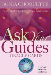 book cover of Ask Your Guides Oracle Cards: The Direct Link To Your Personal Psychic Support System by Sonia Choquette