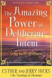 book cover of The Amazing Power of Deliberate Intent, Part I (Unabridged) by Esther Hicks