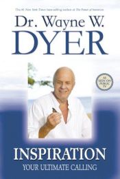book cover of Inspiration: Your Ultimate Calling by Wayne Dyer