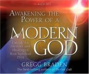 book cover of Awakening the Power of a Modern God by Gregg Braden