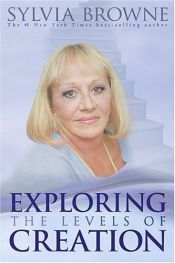 book cover of Exploring the levels of creation by Sylvia Browne
