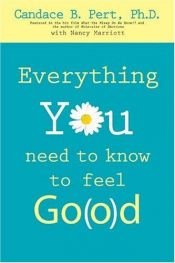 book cover of Everything You Need to Know to Feel Go(o)d by Candace Pert