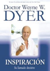 book cover of Inspiracion: Su llamado decisivo by Wayne Dyer