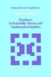 book cover of Paradoxes in Probability Theory and Mathematical Statistics (Mathematics and its Applications) by Székely Gábor,