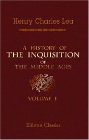 book cover of The Inquisition of the Middle Ages: Its organization and operation by Henry Charles Lea