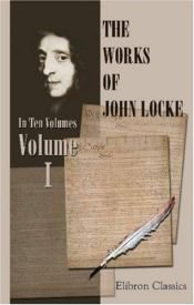 book cover of The Works of John Locke: Volume 1 by ジョン・ロック
