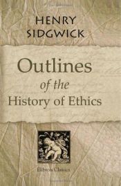 book cover of Outlines of the history of ethics for English readers by Henry Sidgwick