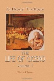 book cover of The Life of Cicero: Volume 1 by Энтони Троллоп