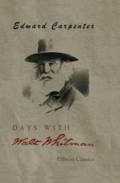 book cover of Days With Walt Whitman by Edward Carpenter