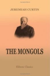 book cover of The Mongols: A History by Jeremiah Curtin