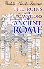 book cover of The Ruins and Excavations of Ancient Rome by Rodolfo Lanciani