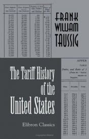 book cover of The Tariff History of the United States by F.W. TAUSSIG