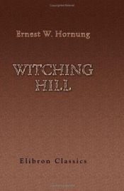 book cover of Witching Hill by E. W. Hornung