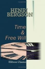 book cover of Time and Free Will by Anrī Bergsons