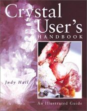 book cover of Crystal User's Handbook: An Illustrated Guide by Hall Judy