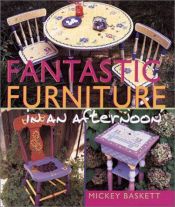 book cover of Fantastic Furniture in an afternoon by Mickey Baskett