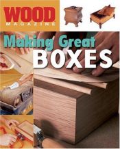 book cover of Wood Magazine: Making Great Boxes (Wood Magazine) by Wood Magazine