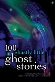 book cover of 100 Ghastly Little Ghost Stories by et. Al. (editors) Stefan Dziemianowicz