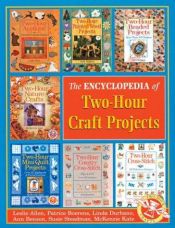 book cover of Encyclopedia of Two-Hour Craft Projects by Sterling Publishing Co. Inc.