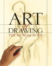 book cover of Art of Drawing the Human Body (Practical Art) by Sterling Publishing Co. Inc.