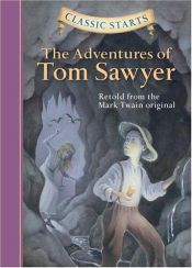 book cover of Classic Starts: The Adventures of Tom Sawyer (Classic Starts Series) Retold by 马克·吐温