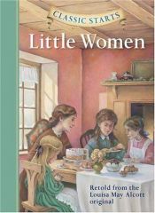book cover of Classic Starts: Little Women (Classic Starts Series) Retold by Louisa May Alcottová