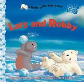 book cover of Lars and Robby (a little polar bear story) by Hans de Beer