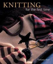 book cover of Knitting for the First Time by Vanessa-Ann