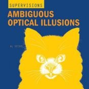 book cover of SuperVisions: Ambiguous Optical Illusions (Super Visions) by Al Seckel